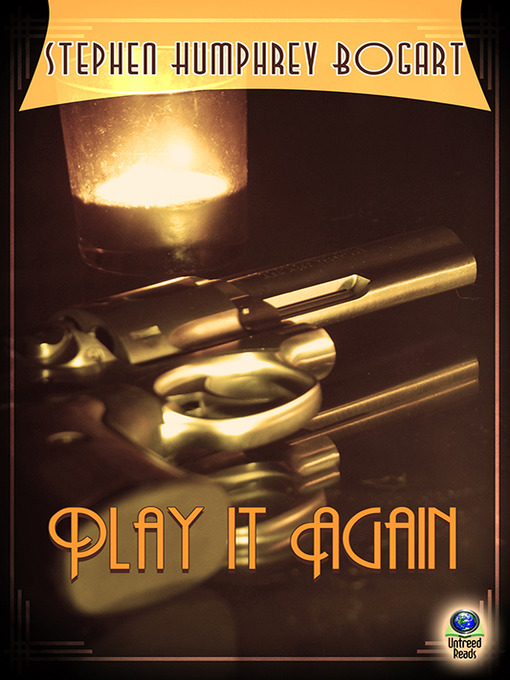 Title details for Play It Again by Stephen Humphrey Bogart - Available